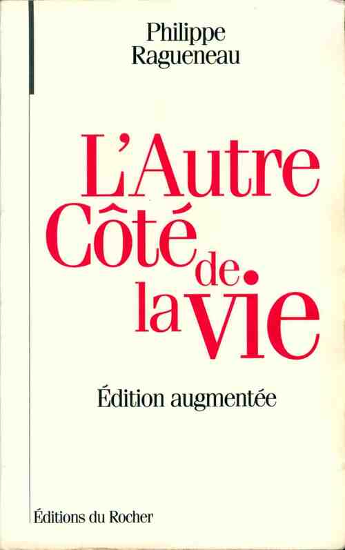Livrenpoche : L'autre côté de la vie - Philippe Ragueneau - Livre