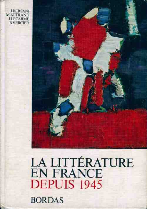 Livrenpoche : La littérature en France depuis 1945 - J. Bersani - Livre