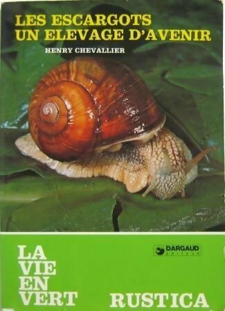 Livrenpoche : Les escargots. Un élevage d'avenir - Henry Chevallier - Livre