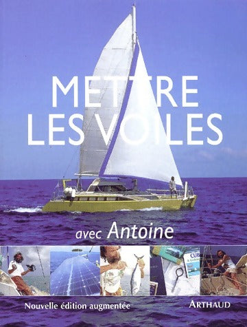 Mettre les voiles avec Antoine - Antoine - Livre