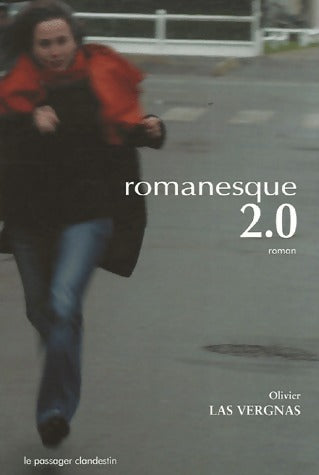Livrenpoche : Romanesque 2.0 - Olivier Las Vergnas - Livre