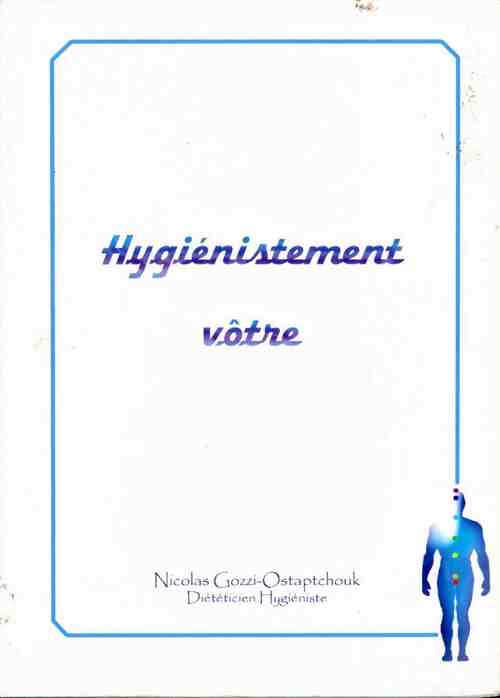 Livrenpoche : Hygiénistement vôtre - Nicolas Gozzi-Ostaptchouk - Livre