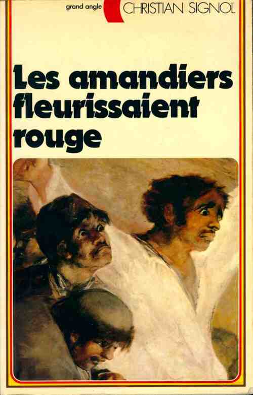 Les amandiers fleurissaient rouge - Christian Signol - Livre