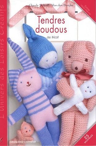 Tendres doudous au tricot - Claude Schmill-Van Den Berghe - Livre