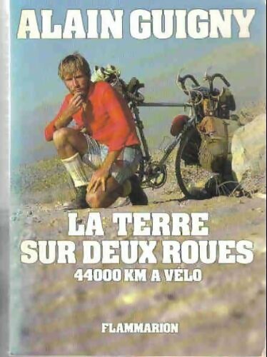 Livrenpoche : La terre sur deux roues - Alain Guigny - Livre