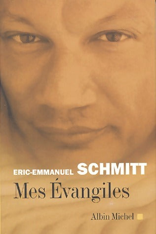 Livrenpoche : Mes évangiles - Eric-Emmanuel Schmitt - Livre