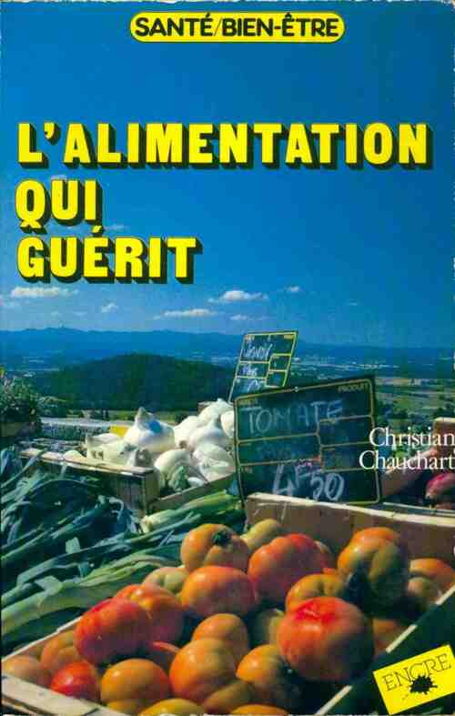 Livrenpoche : L'alimentation qui guérit - Christian Barnier-Chauchart - Livre
