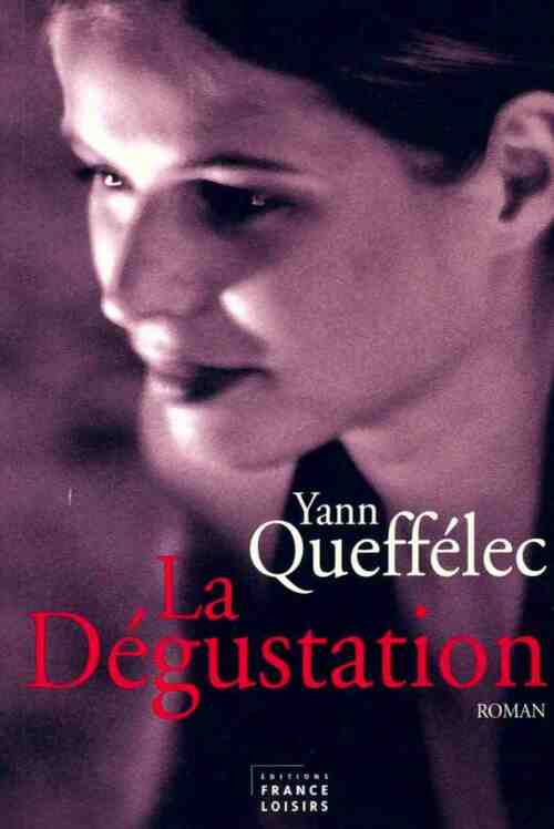 Livrenpoche : La dégustation (1973-1974) - Yann Queffélec - Livre