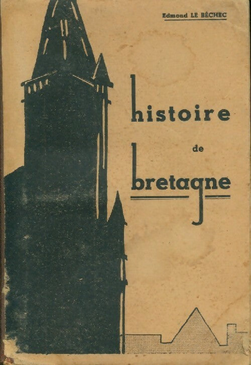 Livrenpoche : Histoire de Bretagne - Edmond Le Béchec - Livre