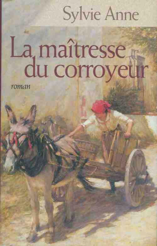 Livrenpoche : La maîtresse du corroyeur - Sylvie Anne - Livre