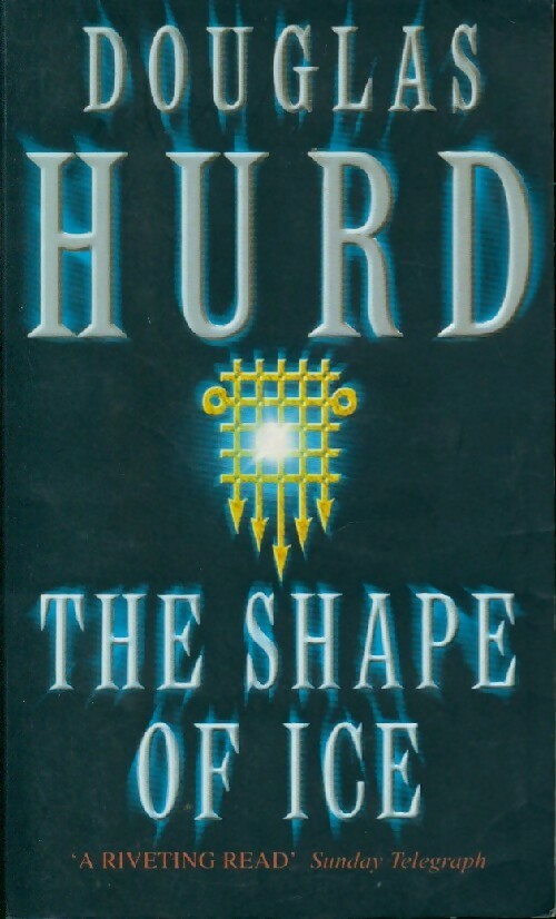 The shape of ice - Douglas Hurd -  Warner Books - Livre