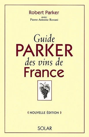 Livrenpoche : Guide Parker des vins de France - Robert M. Parker - Livre