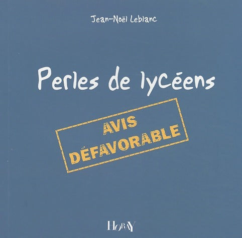 Livrenpoche : Perles de lycéens - Jean-Noël Leblanc - Livre