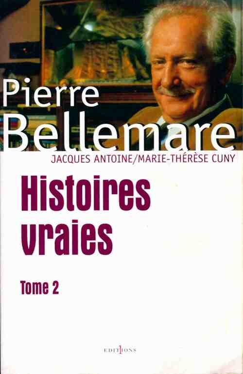 Livrenpoche : Histoires vraies Tome II - Pierre Bellemare, Jacques Antoine - Livre
