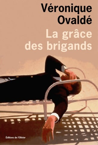 Livrenpoche : La grâce des brigands - Véronique Ovaldé - Livre