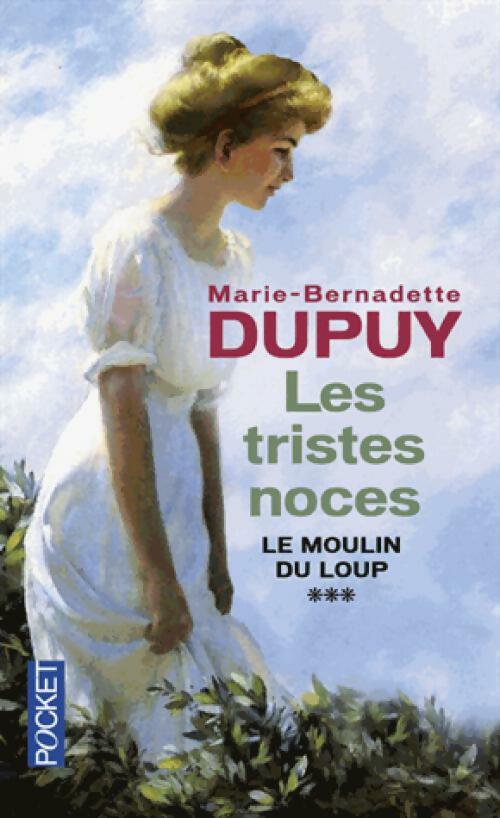 Livrenpoche : Les Tristes Noces, Tome III : Le moulin du loup - Marie-Bernadette Dupuy - Livre