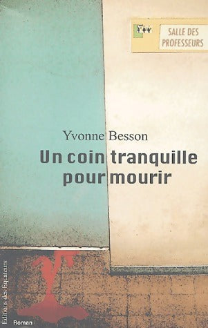 Un coin tranquille pour mourir - Yvonne Besson - Livre