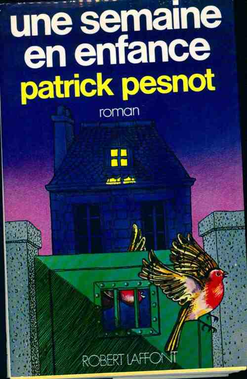 Livrenpoche : Une semaine en enfance - Patrick Pesnot - Livre