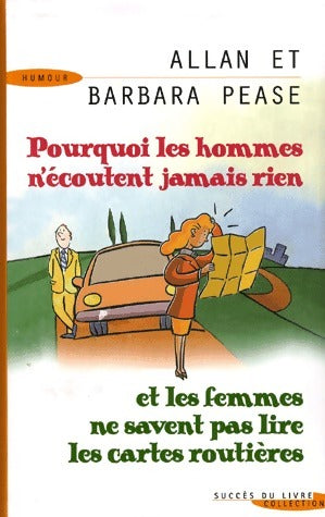 Livrenpoche : Pourquoi les hommes n'écoutent jamais rien et les femmes ne savent pas lire les cartes routières ? - Barbara Pease - Livre