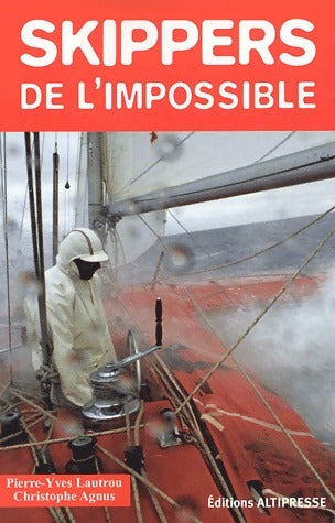 Livrenpoche : Skippers de l'impossible - Pierre-Yves Lautrou - Livre