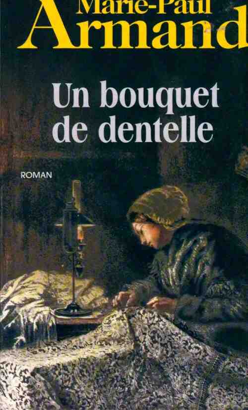 Livrenpoche : Un bouquet de dentelle - Marie-Paul Armand - Livre