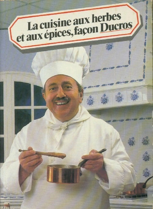 Livrenpoche : La cuisine aux herbes et aux épices, façon Ducros - Inconnu - Livre