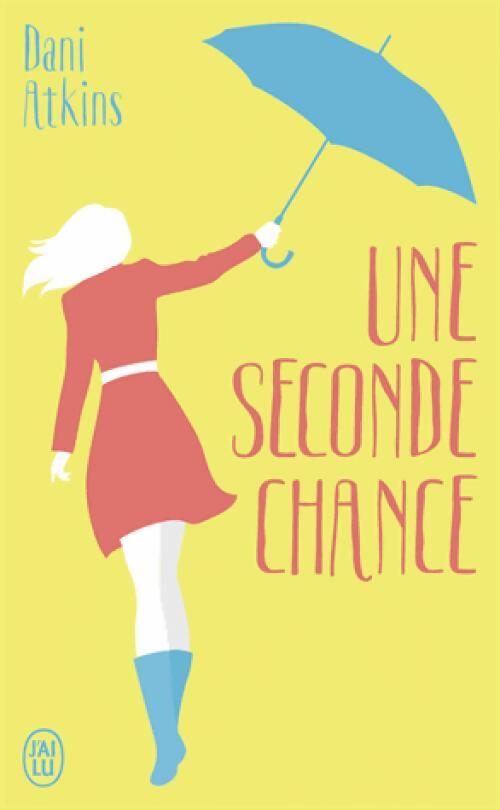 Livrenpoche : Une seconde chance - Dani Atkins - Livre
