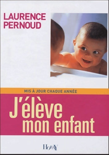 Livrenpoche : J'élève mon enfant - Laurence Pernoud - Livre
