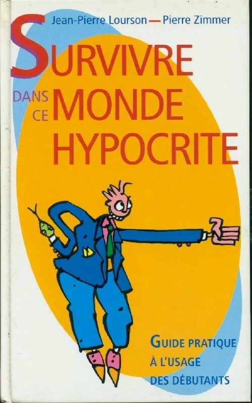 Livrenpoche : Survivre dans un monde hypocrite - Jean-Pierre Lourson, Pierre Zimmer - Livre