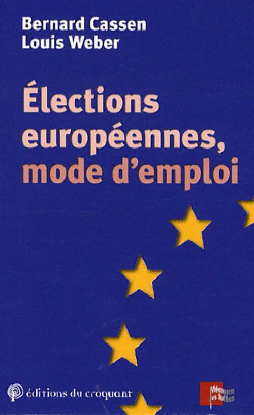 Livrenpoche : Elections européennes , mode d'emploi - Bernard Cassen, Louis Weber - Livre