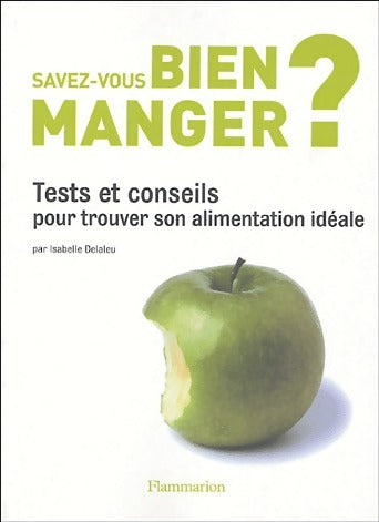 Livrenpoche : Savez-vous bien manger ? Tests et conseils pour trouver son alimentation idéale - Isabelle Delaleu - Livre
