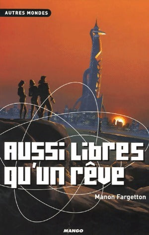 Livrenpoche : Aussi libres qu'un rêve - Manon Fargetton - Livre