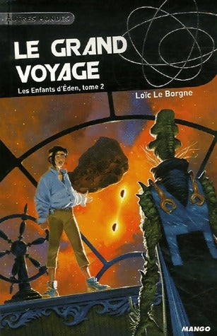 Livrenpoche : Le grand voyage. Les Enfants d'Eden : Tome II - Loïc Le Borgne - Livre