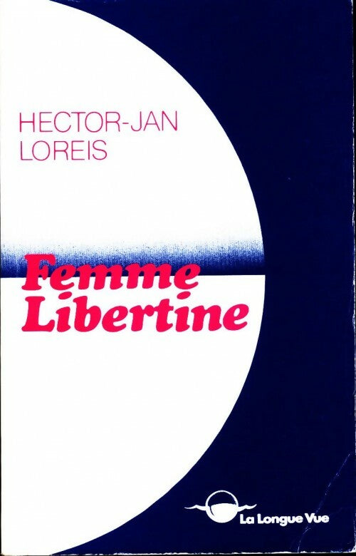 Livrenpoche : Femme libertine - Hector-Jan Loreis - Livre