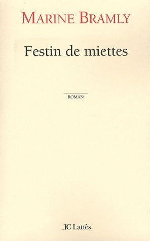 Livrenpoche : Festin de miettes - Marine Bramly - Livre