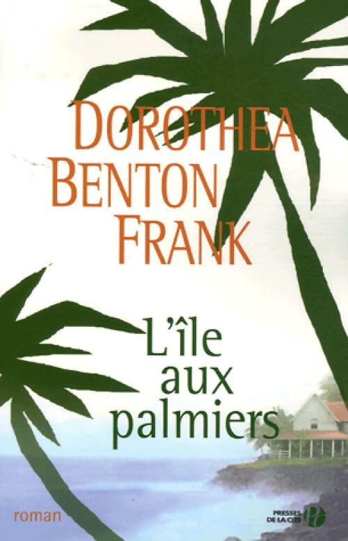 Livrenpoche : L'île aux palmiers - Dorothea Benton Frank - Livre