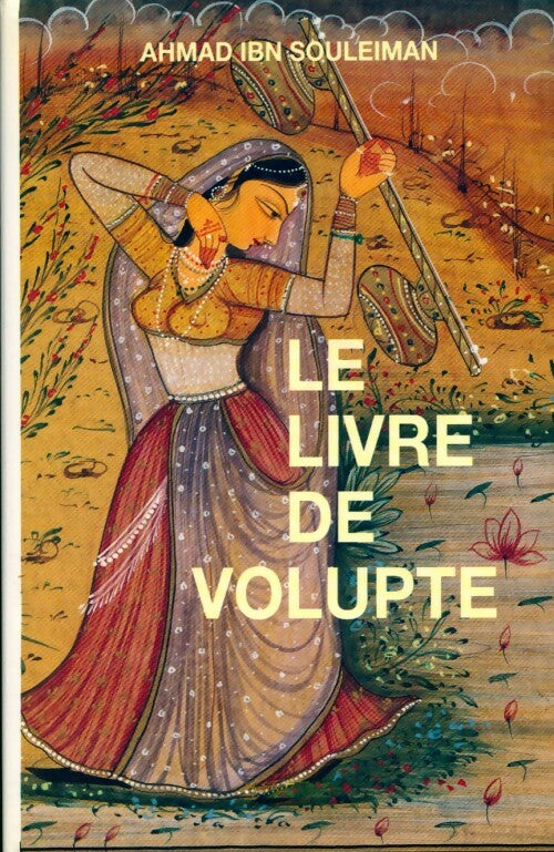 Livrenpoche : Le livre de volupté - Ahmad Ibn Souleiman - Livre