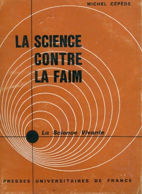 Livrenpoche : La science contre la faim - Michel Cépède - Livre