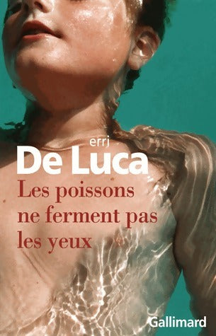 Livrenpoche : Les poissons ne ferment pas les yeux - Erri De Luca - Livre