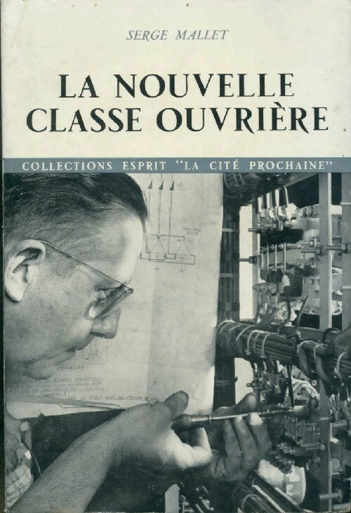 Livrenpoche : La nouvelle classe ouvrière - Serge Mallet - Livre