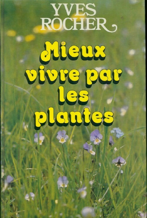 Livrenpoche : Mieux vivre par les plantes - Yves Rocher - Livre