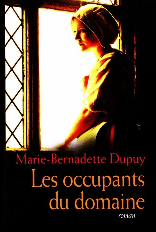 Livrenpoche : Le moulin du loup Tome VI : Les occupants du domaine - Marie-Bernadette Dupuy - Livre