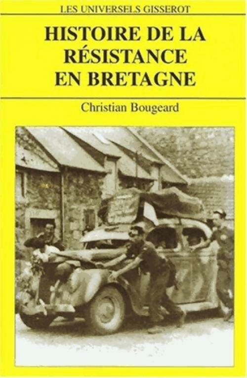 Livrenpoche : Histoire de la résistance en Bretagne - Christian Bougeard - Livre