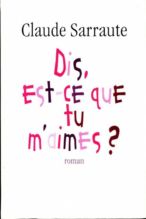 Livrenpoche : Dis, est-ce que tu m'aimes ? - Claude Sarraute - Livre