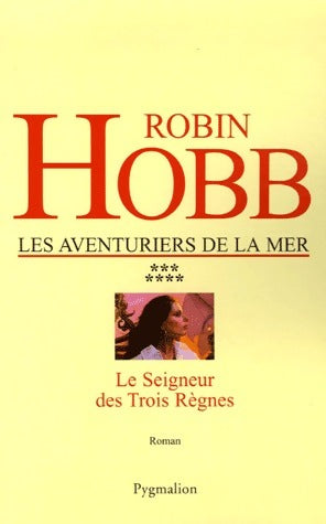 Livrenpoche : Les aventuriers de la mer Tome VII : Le seigneur des trois règnes - Robin Hobb - Livre