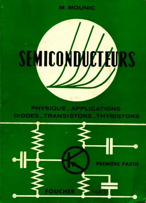 Livrenpoche : Semiconducteurs Tome I - Marcel Mounic - Livre