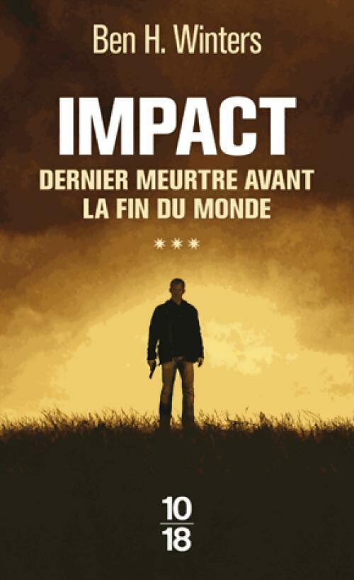 Livrenpoche : Dernier meurtre avant la fin du monde Tome III : Impact - Ben H. Winters - Livre