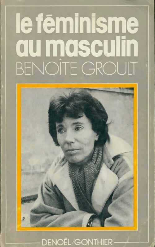 Livrenpoche : Le féminisme au masculin - Benoîte Groult - Livre