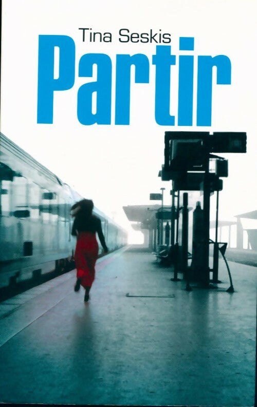 Livrenpoche : Partir - Tina Seskis - Livre