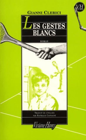 Livrenpoche : Les gestes blancs - Gianni Clerici - Livre
